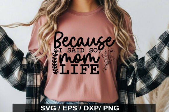 Because I Said So, Mom Life SVG: A Practical Graphic Design Asset Review