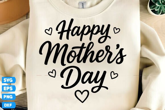 Happy Mother’s Day SVG Design Review for Real Projects