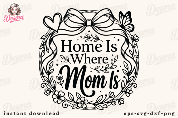 Home is Where Mom Is SVG PNG – A Versatile Graphic for T-Shirt Designs and Branding