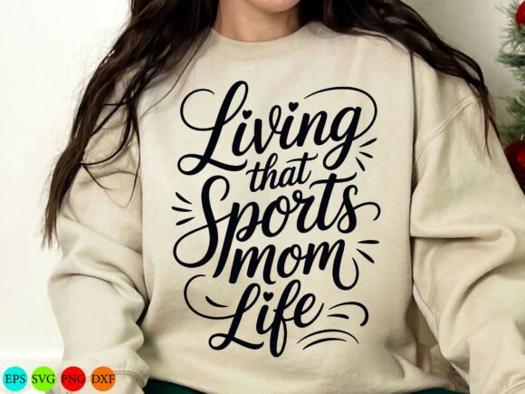 Living That Sports Mom Life SVG: A Versatile Graphic Design Asset for T-Shirt Designs
