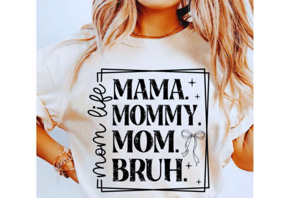 Mama Mommy Mom Bruh SVG: A Versatile Graphic Design Asset for T-Shirt Designs
