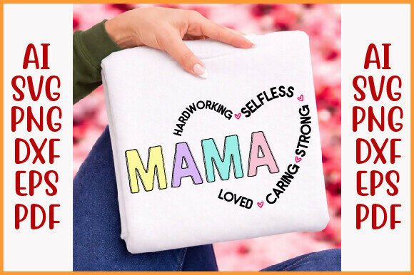 Mama Words SVG: A Versatile Graphic Design Asset for Mother’s Day T-Shirt Designs