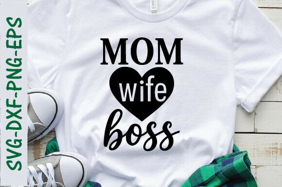 Mom Wife Boss SVG, Mom PNG: A Versatile Graphic Design Asset for T-Shirt Designs