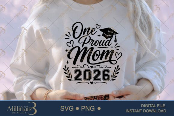 One Proud Mom 2026 SVG PNG: A Heartfelt Graphic for T-Shirt Designs