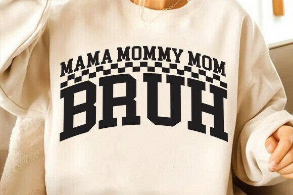 Review of Mama Mommy Mom Bruh Svg, Png for Embroidery Projects