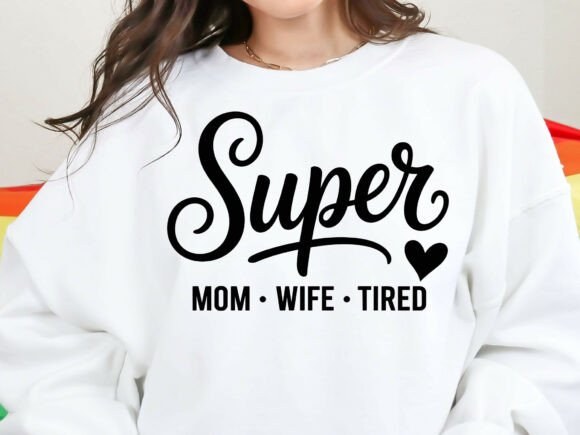 Super Mom. Wife. Tired Svg – Real-World Embroidery Insights