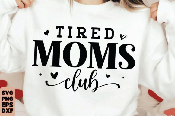 Tired Moms Club SVG: A Versatile Graphic Design Asset for T-Shirt Designs