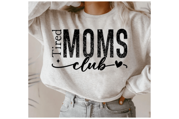 Tired Moms Club SVG & Mom Life Graphics for T-Shirt Designs