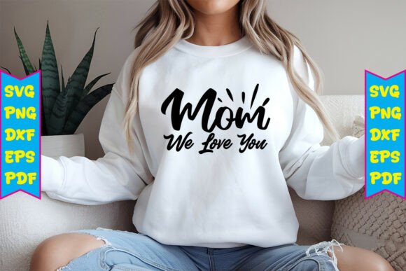 We Love You Mom Free Svg Designs for Creative Sellers